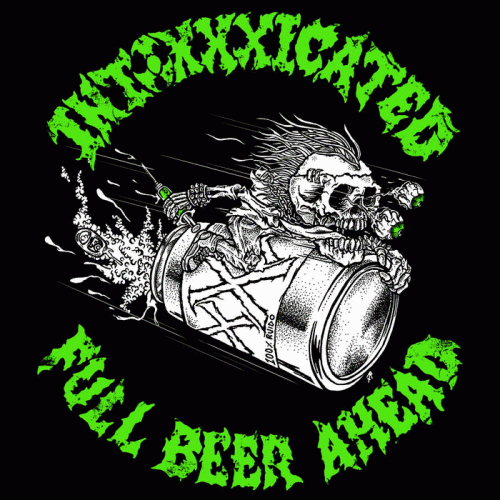 Intoxxxicated : Full Beer Ahead